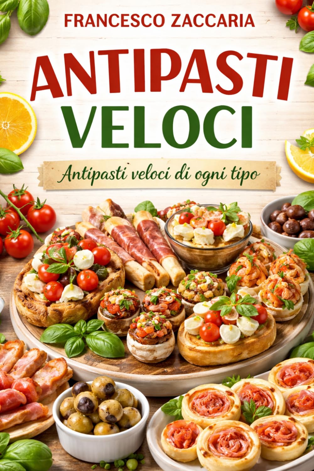 Antipasti veloci: Antipasti veloci di ogni tipo