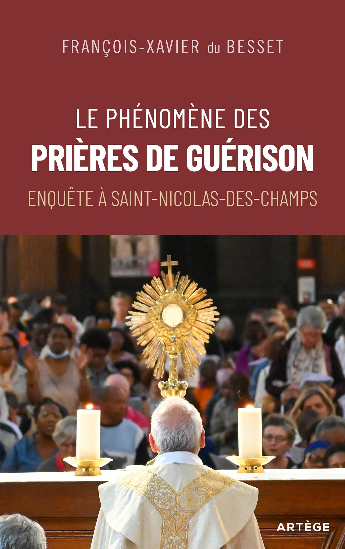 Le phénomène des prières de guérison: Enquête à Saint-Nicolas-des-Champs