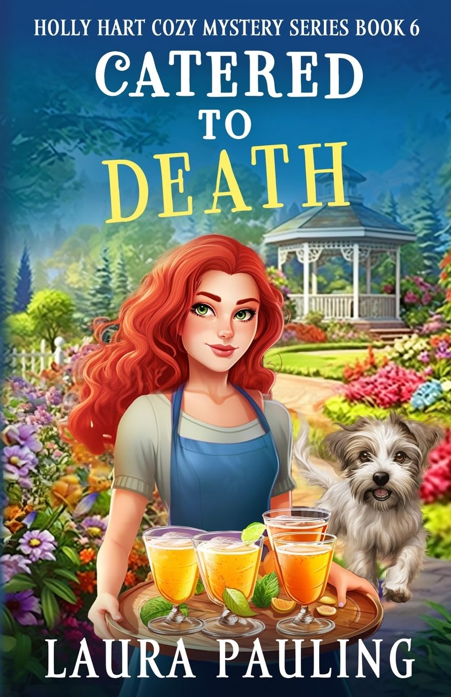 Catered to Death: Volume 6 (Holly Hart Cozy Mystery Series)