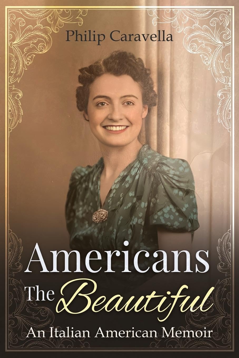 Americans The Beautiful: An Italian American Memoir