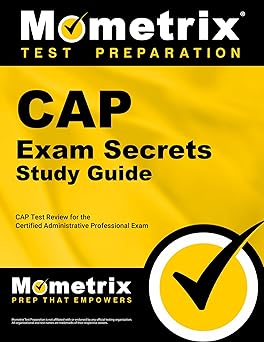 CAP Exam Secrets Study Guide: CAP Test Review for the Certified Administrative Professional Exam
