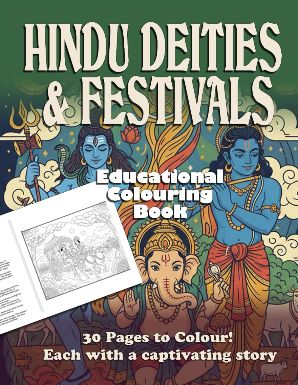 Hindu Deities and Festivals - The Ultimate and Sanatan Colouring Book: Embark on a vibrant, cultural journey with this stunning collection of Hindu-themed colouring pages!