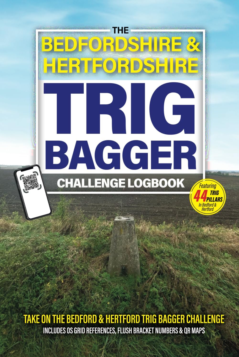 The Bedfordshire & Hertfordshire Trig Bagger Challenge Logbook: Hiking & Walking Challenge Featuring 44 Trig Pillars in Bedfordshire & Hertfordshire