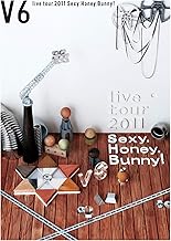 V6 live tour 2011 Sexy.Honey.Bunny! [Blu-ray]