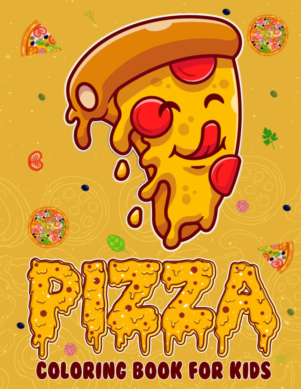 Pizza Coloring Book For kids: A Fun Coloring Book For Children Ages 4-8,kids, Boys and toddlers Drawing Pages of the Pizzas