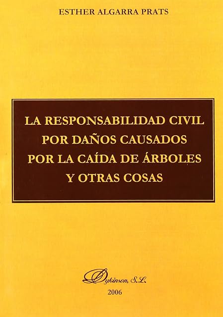 Portada de La responsabilidad civil por daños causados por la caída de árboles y otras cosas