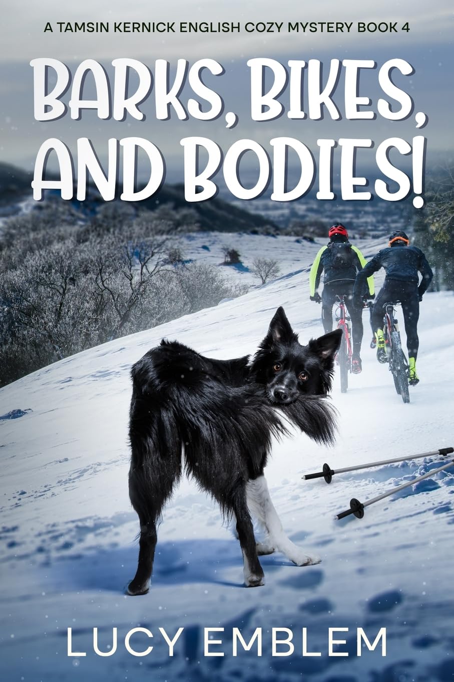 Barks, Bikes, and Bodies!: A Tamsin Kernick English Cozy Mystery Book 4 (The Tamsin Kernick Cozy English Mysteries)
