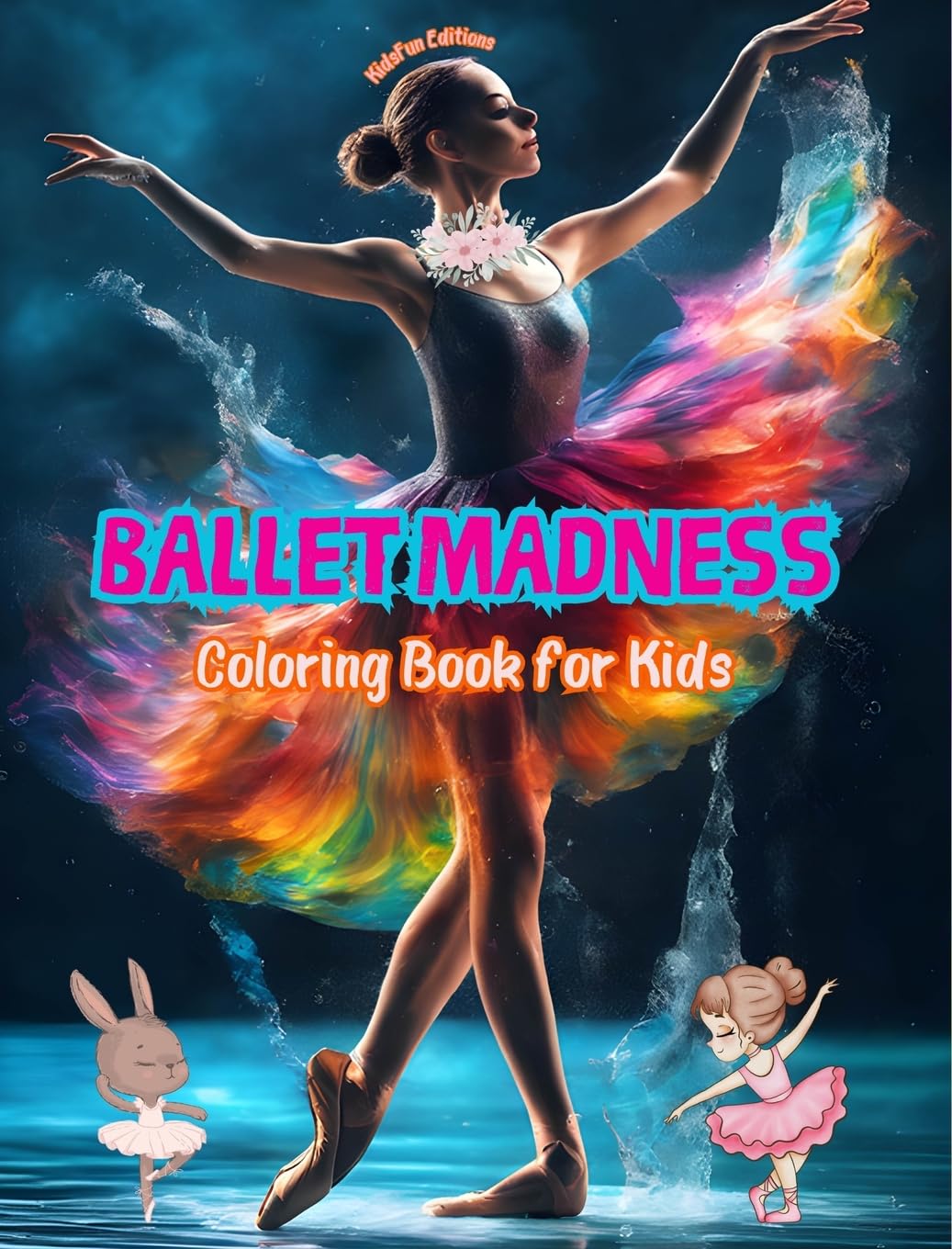 Ballet Madness - Coloring Book for Kids - Creative and Cheerful Illustrations to Promote Dance: Amusing Collection of Adorable Ballet Scenes for Kids