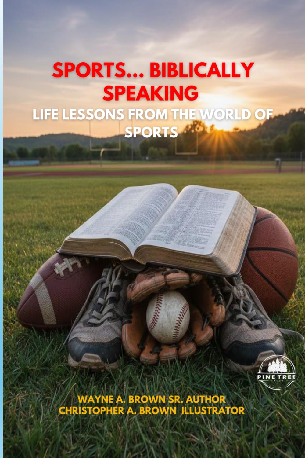 Sports...Biblically Speaking. Life Lessons From The World Of Sports