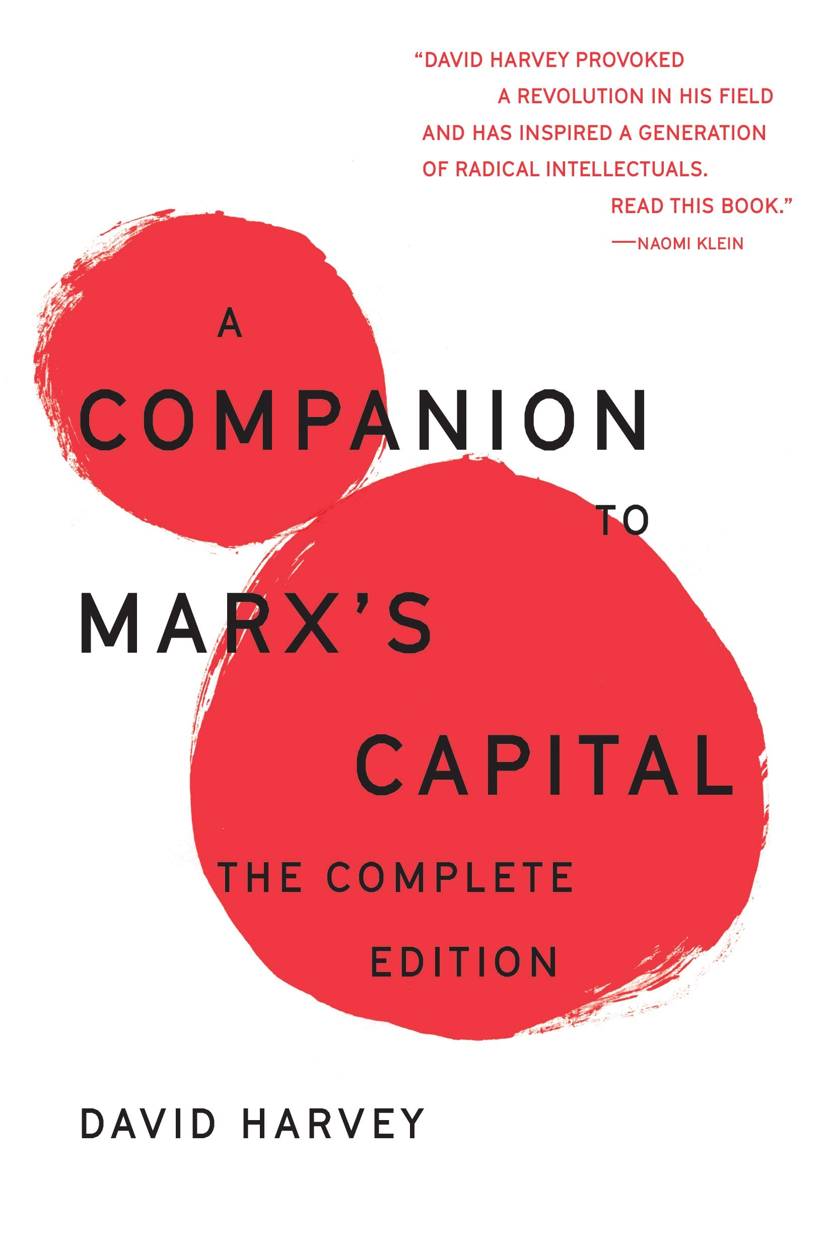 A Companion To Marx's Capital: The Complete Edition (The Essential David Harvey)