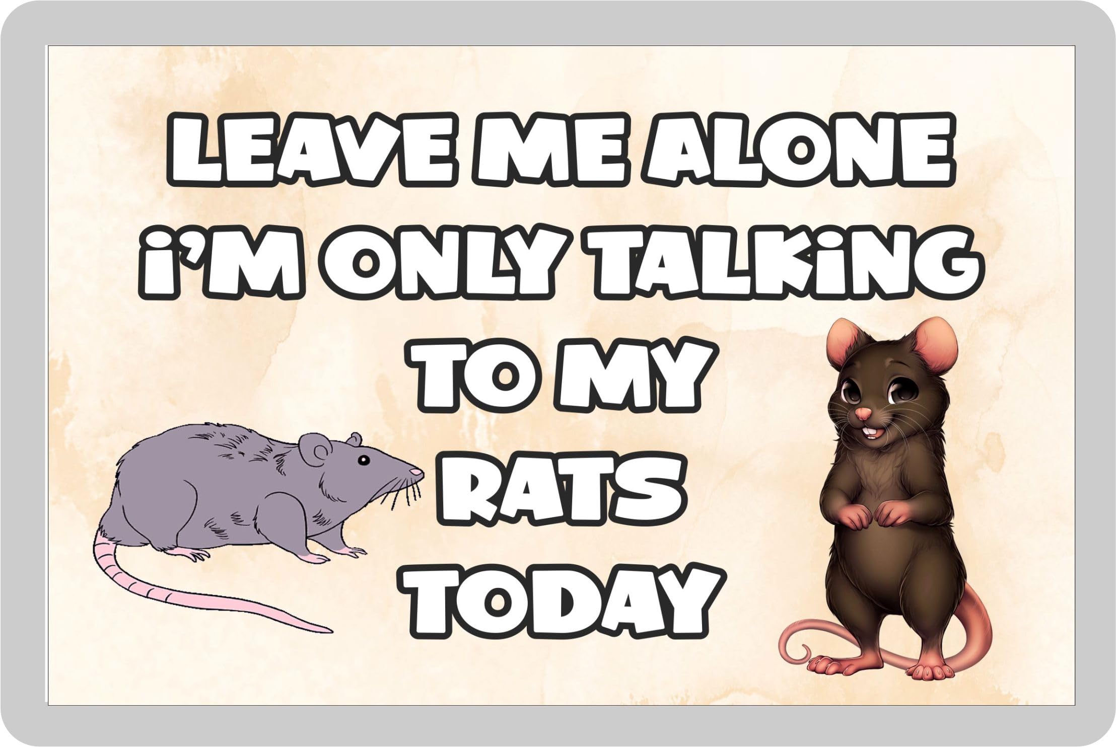 Decalarama Rat Fridge Magnet Gift – Leave Me Alone I'm Only Talking To My * Today - Fun Cute Novelty Present