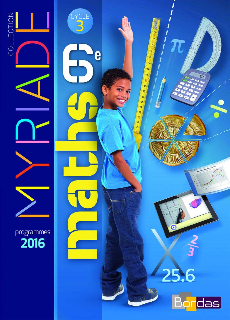 Myriade Mathématiques 6e 2016 Manuel élève: Manuel de l'élève