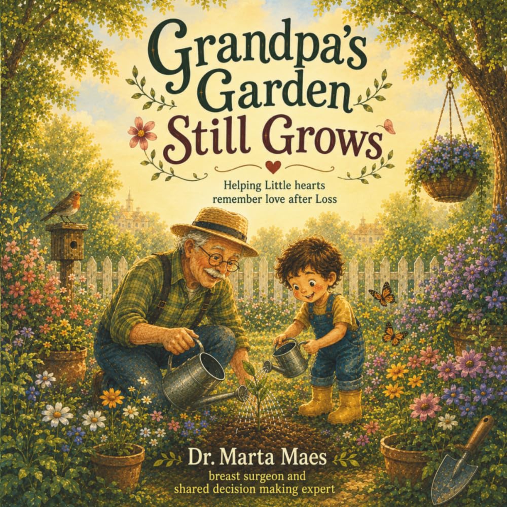 Grandpa’s Garden Still Grows: Helping Little Hearts Remember Love After Loss. A Gentle Children’s Book About Grief, Loss, and Remembering Love
