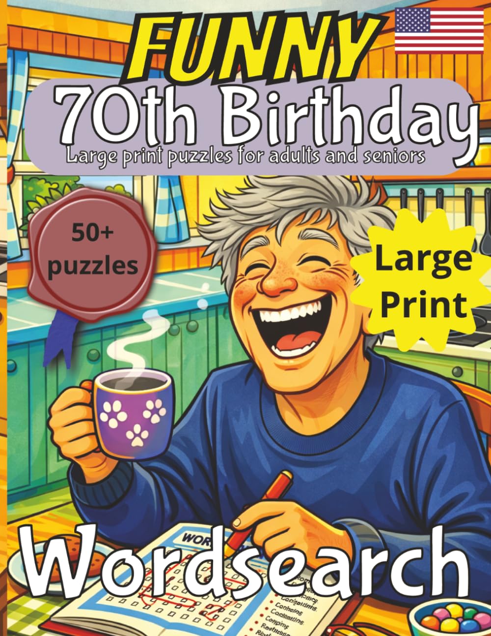 70th Birthday Mens Funny Word Search Puzzle book: 70th Birthday Gift | Funny Gifts for Men | Present for Senior | Present for Grandpa | 70 Year old ... Large Print | Funny Wordsearch | Gift for Dad