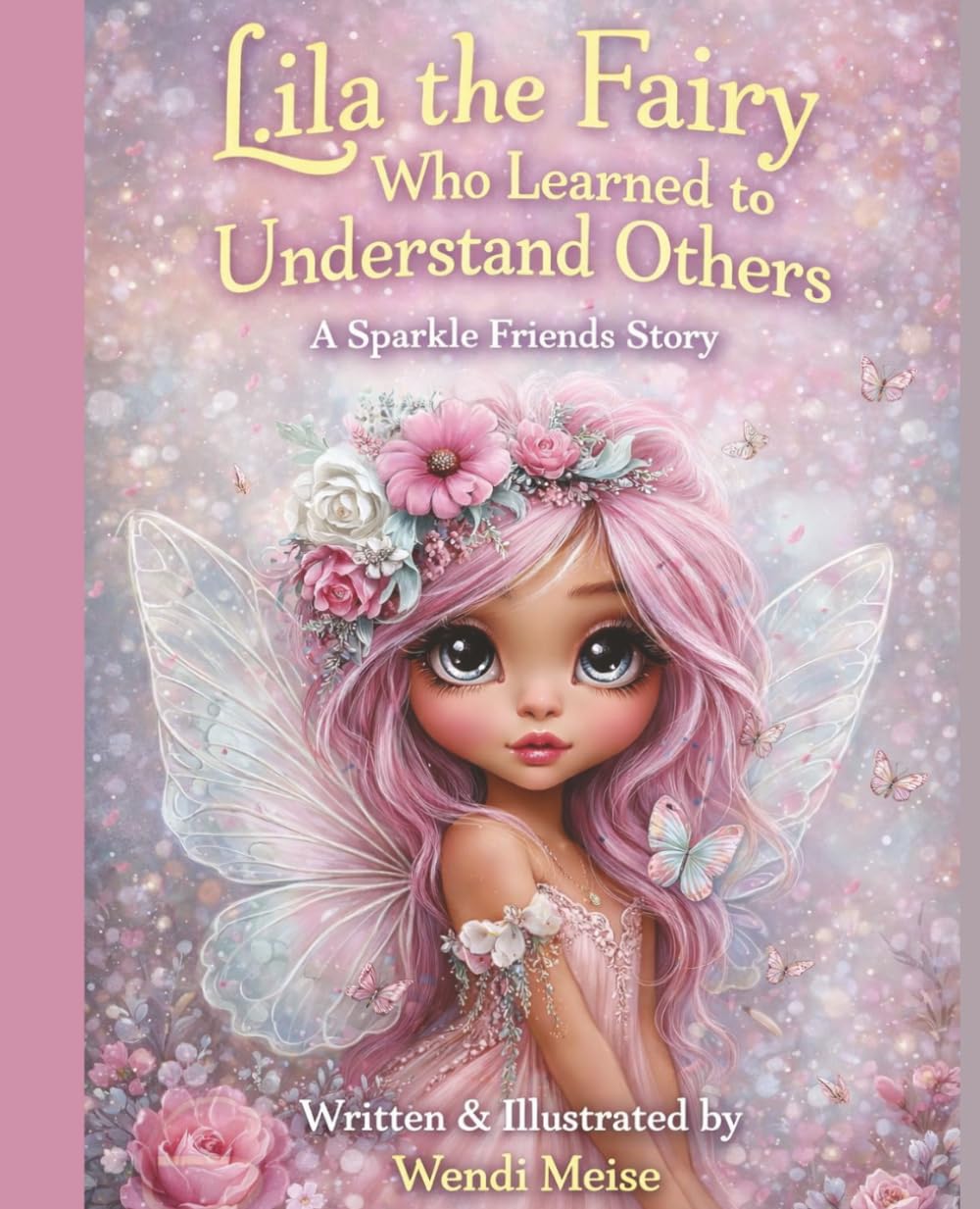Lila the Fairy Who Learned to Understand Others: A Gentle Sparkle Friends Story About Empathy, Kindness, and Understanding Feelings: A Heartwarming ... Series - Soft stories for growing hearts.)
