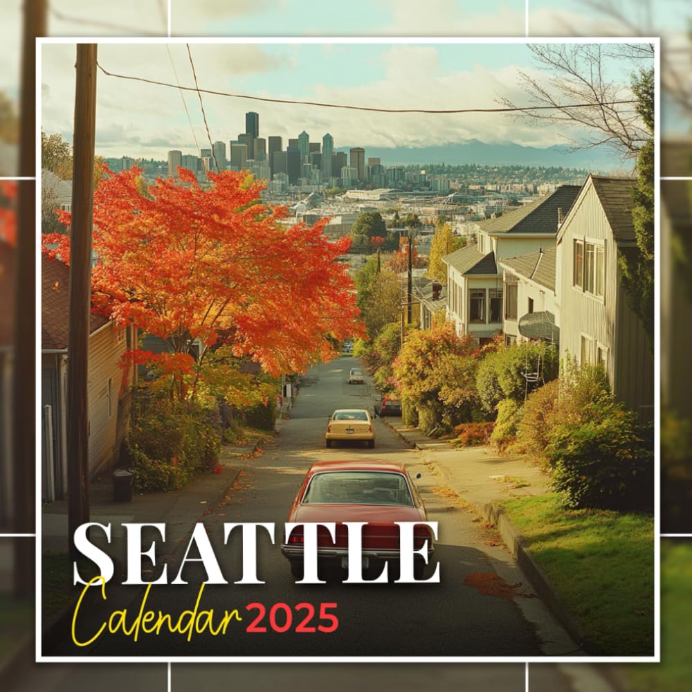Seattle Calendar 2025 Captivating views showcasing the iconic sights