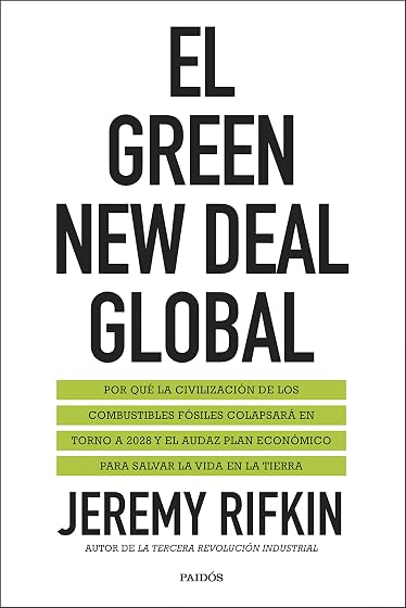 El Green New Deal Global: El Colapso de la Civilizacion del Combustibl
