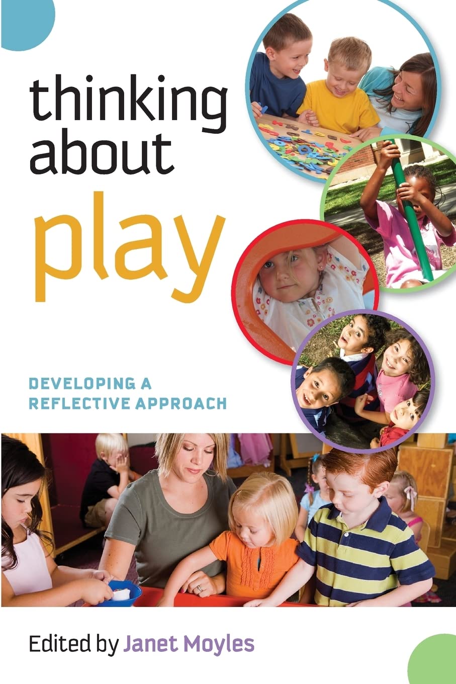 Thinking about play: developing a reflective approach: Developing a Reflective Approach