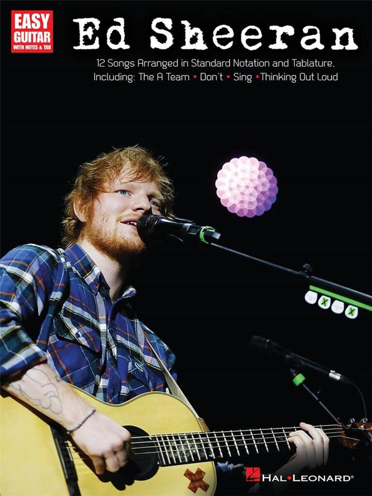 Ed Sheeran for Easy Guitar : 12 Songs Arranged in Standard Notation and Tab