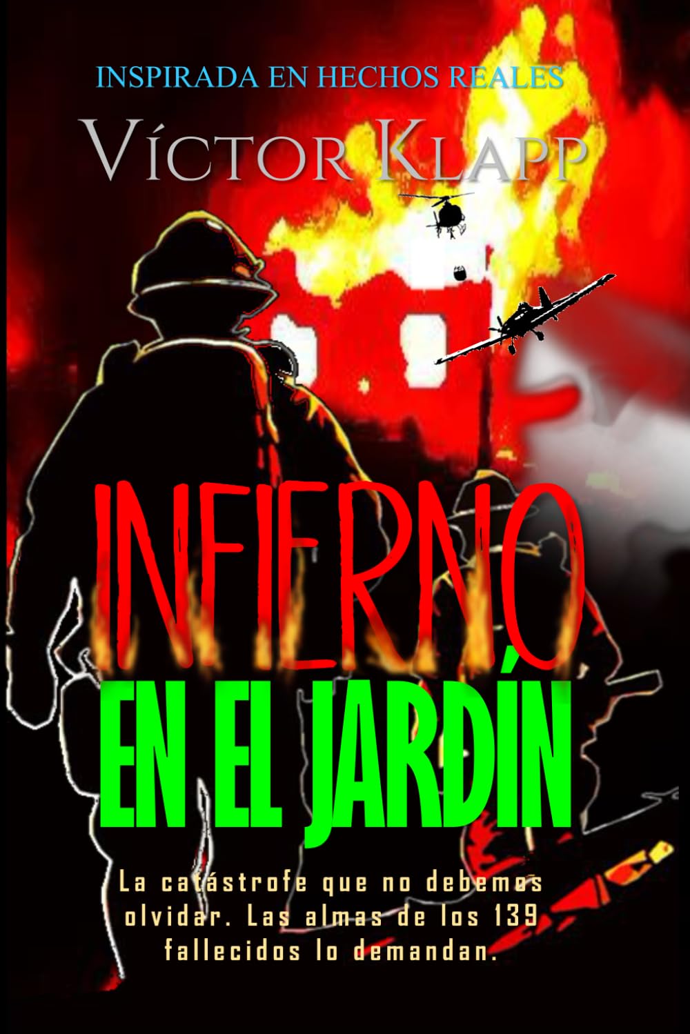 Infierno en el Jardín: La catástrofe que no debemos olvidar...