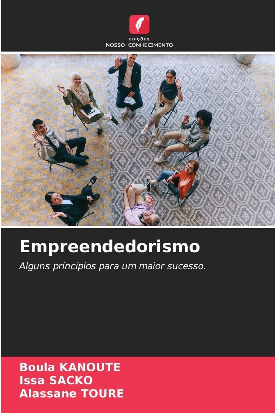 Empreendedorismo: Alguns princípios para um maior sucesso.