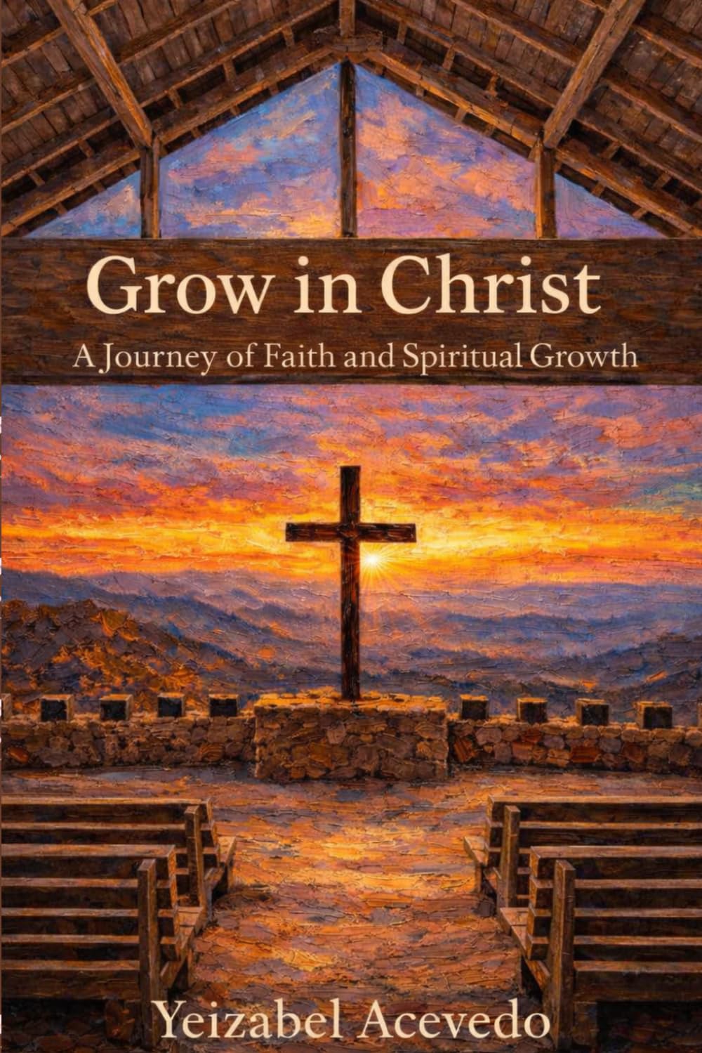 Grow In Christ: A Journey of Faith and Spiritual Growth