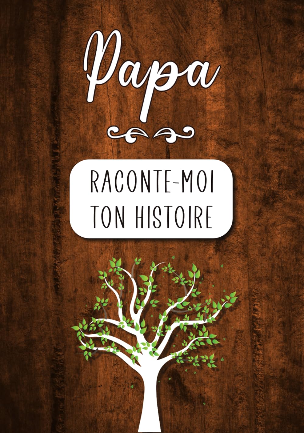 Papa Raconte-moi ton Histoire: Journal mémoire à faire remplir par son père avec le récit de sa vie | Souvenir de famille & Cadeau original - Fête des pères, anniversaire