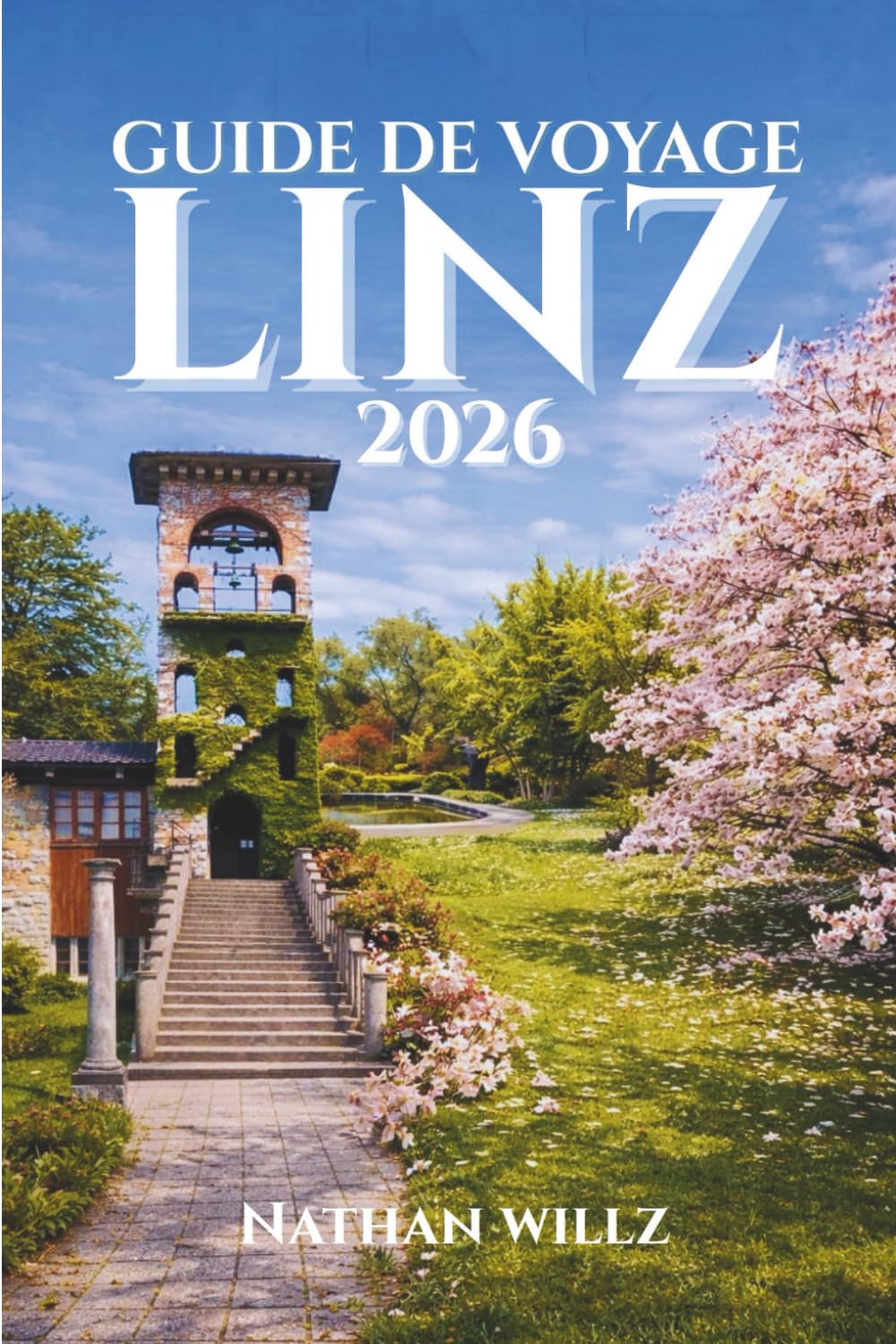 GUIDE DE VOYAGE LINZ 2026: À la découverte du cœur de l'Autriche : un voyage à travers la culture, l'innovation et une beauté intemporelle