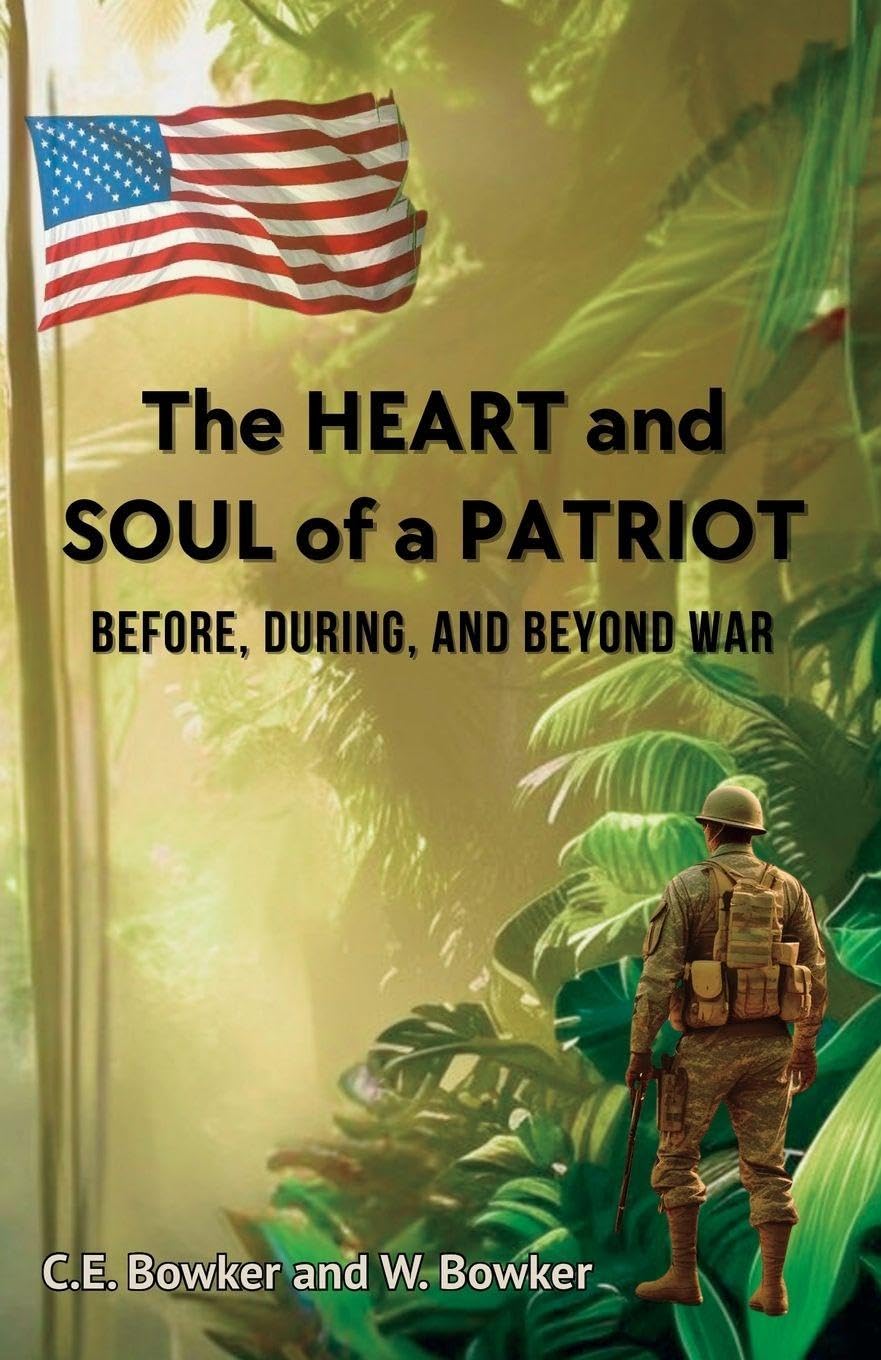 The HEART and SOUL of a PATRIOT - Before, During, and Beyond War