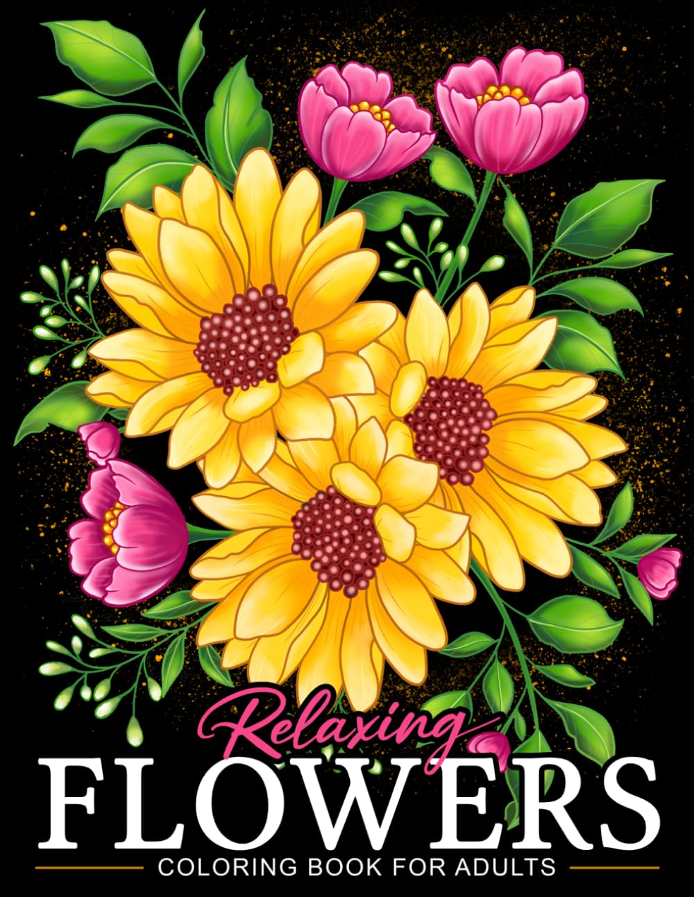 Relaxing Flowers: Coloring Book For Adults With Flower Patterns, Bouquets, Wreaths, Swirls, Decorations.