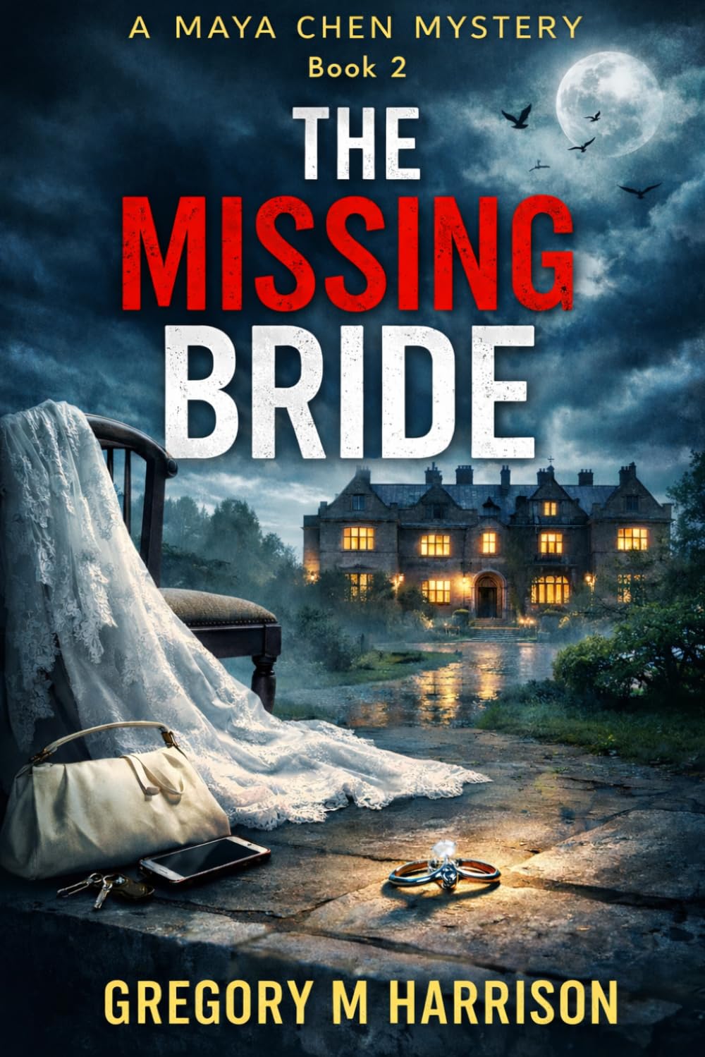 The Missing Bride: A Maya Chen Mystery - Book 2 (The Maya Chen Mysteries)