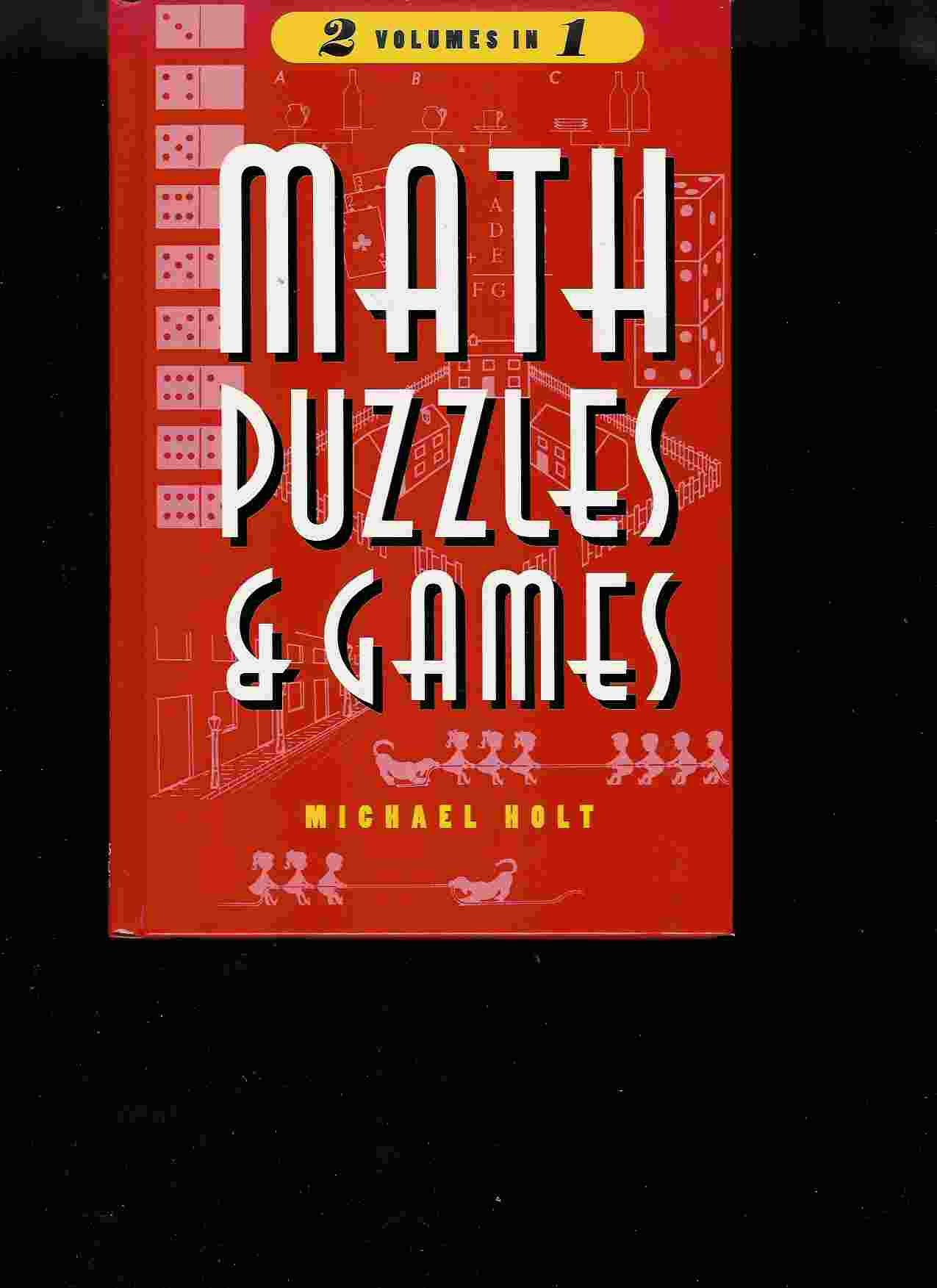 Buy Math puzzles and games, volumes I & II by Holt, Michael (1996) Hardcover — BookShops.in