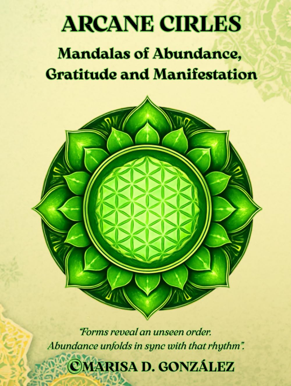 Arcane Circles: Mandalas of Abundance, Gratitude and Manifestation