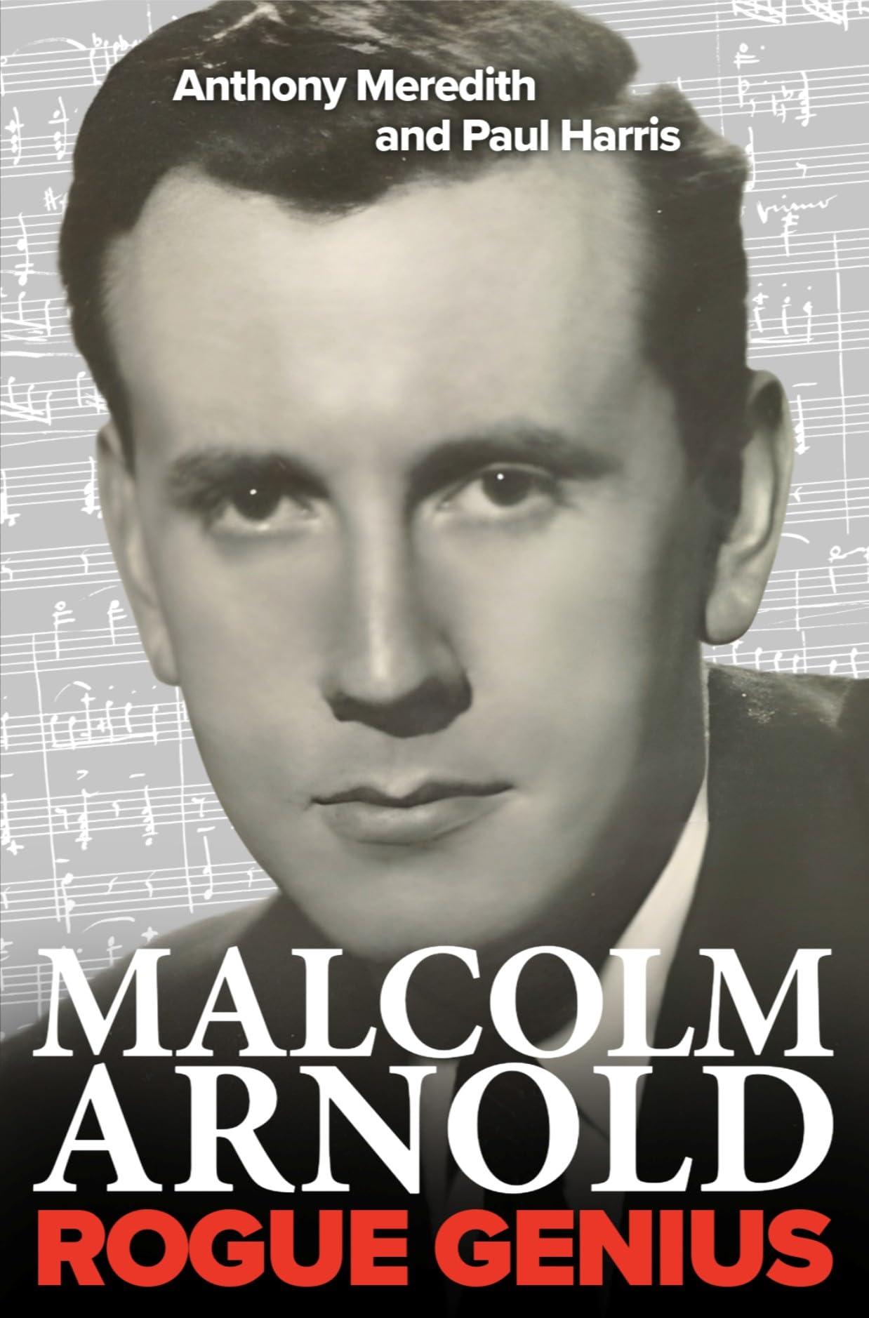 Malcolm Arnold: Rogue Genius by Anthony Meredith (Paperback Book)