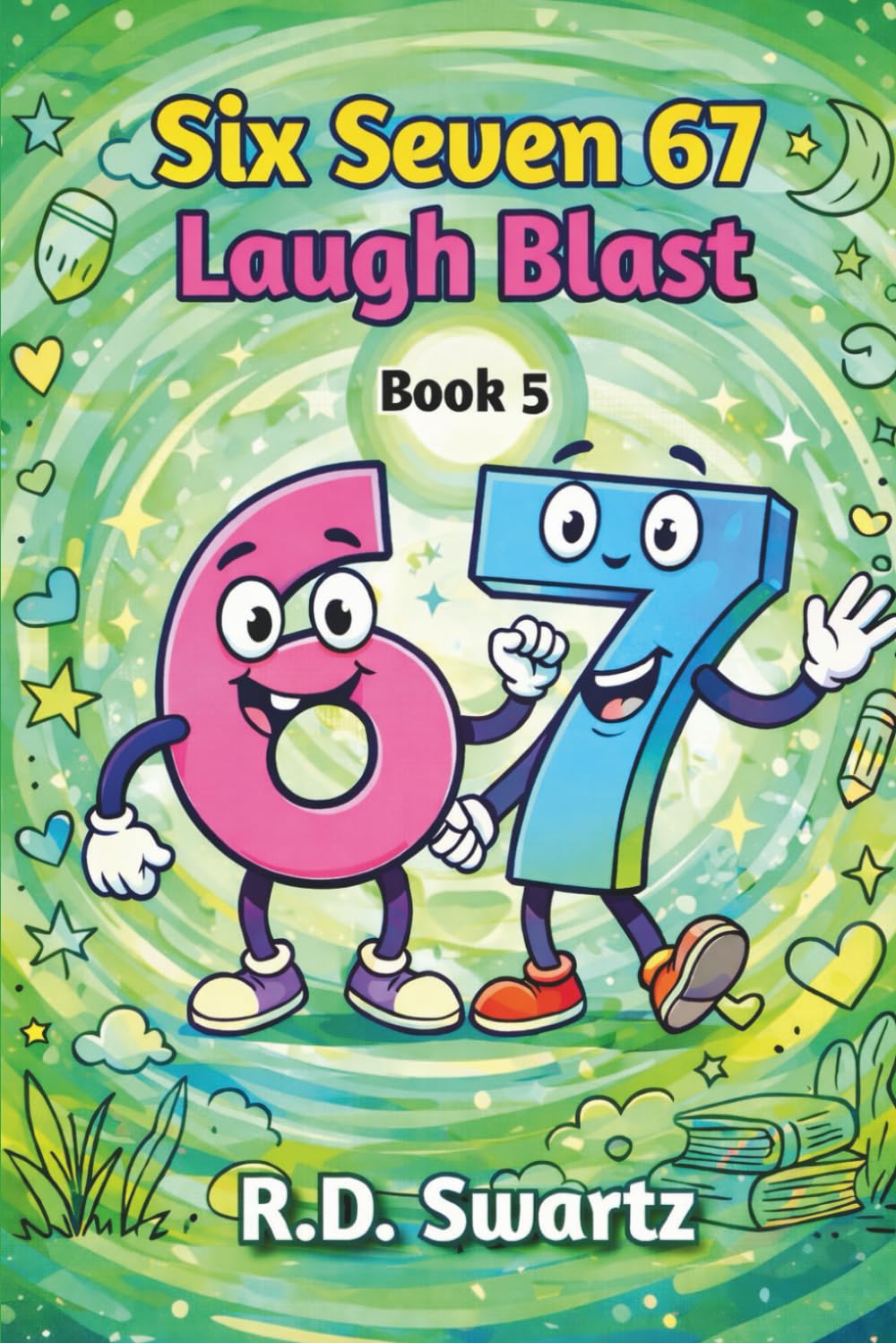 Six Seven 67 Laugh Blast Book 5: The Grand Finale - Biggest Joke Collection with Ultimate Riddles, Epic Would You Rather Battles, and Wildest Secret Gags Ever for Kids