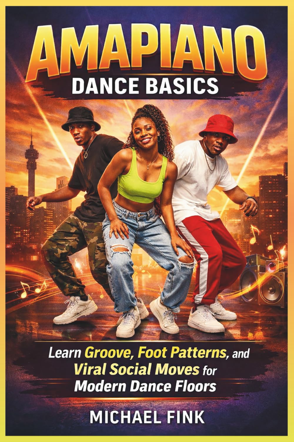 Amapiano Dance Basics: Learn Groove, Foot Patterns, and Viral Social Moves for Modern Dance Floors