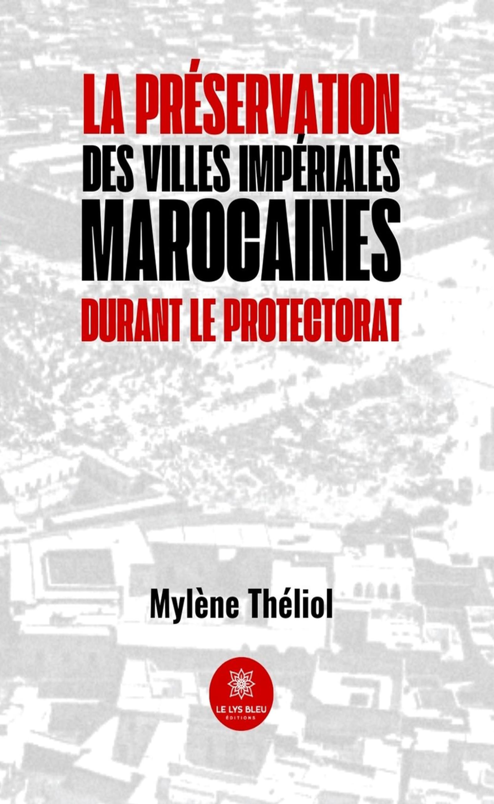 Villes impériales marocaines bel ouvrage historique Protectorat