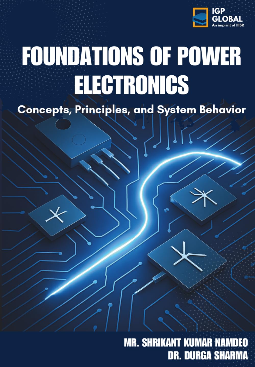 Foundations of Power Electronics: Concepts, Principles, and System Behavior