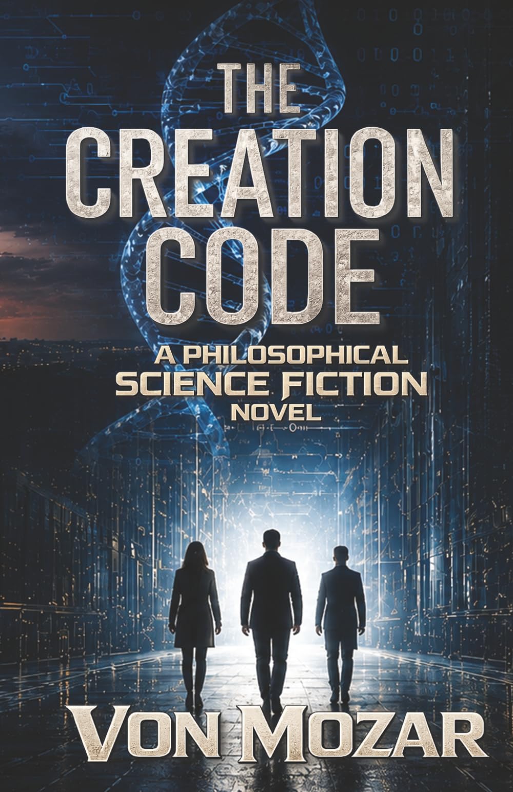 The Creation Code: A Philosophical Science Fiction Novel