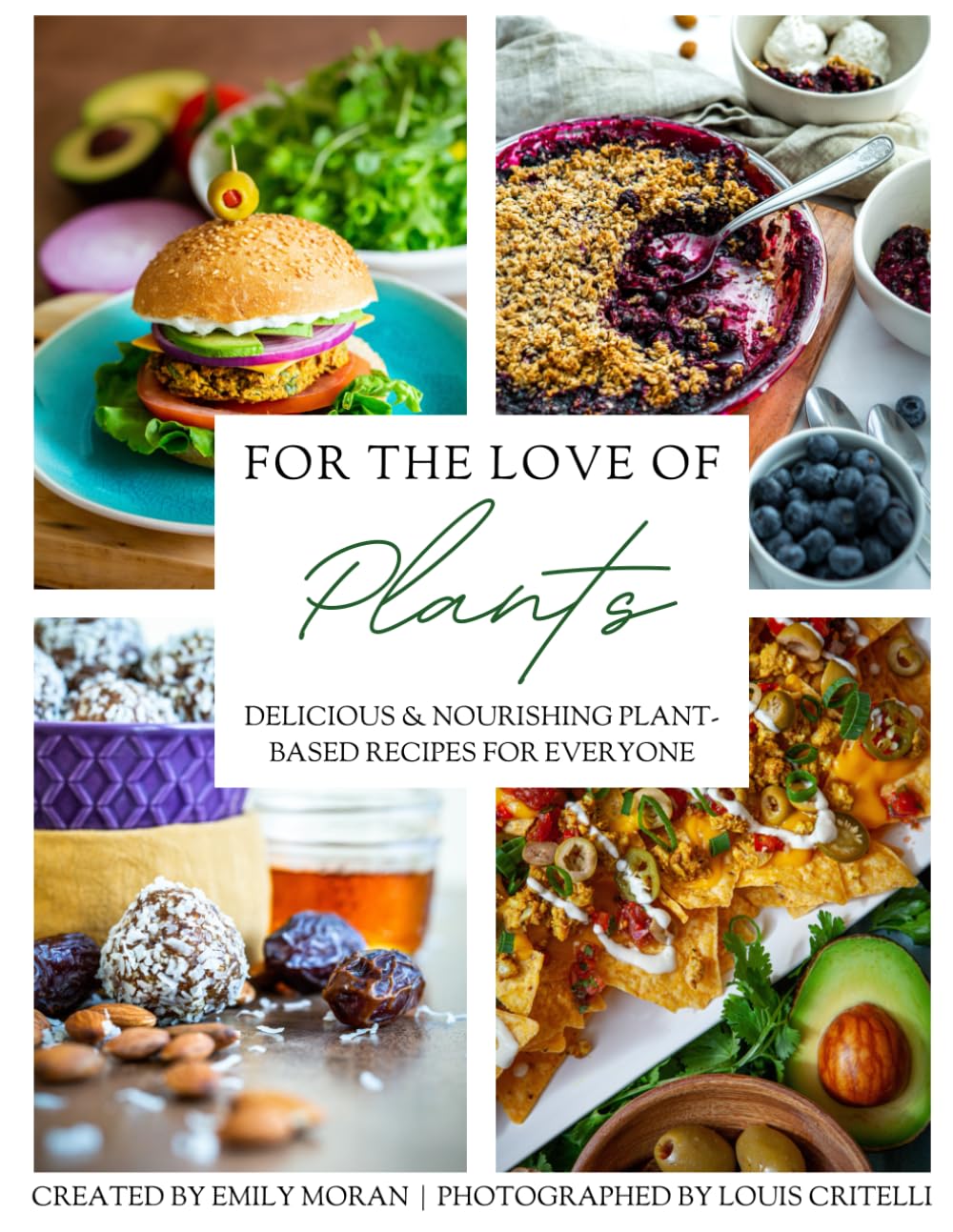 For the Love of Plants: Delicious & Nourishing Plant-Based Recipes for Everyone