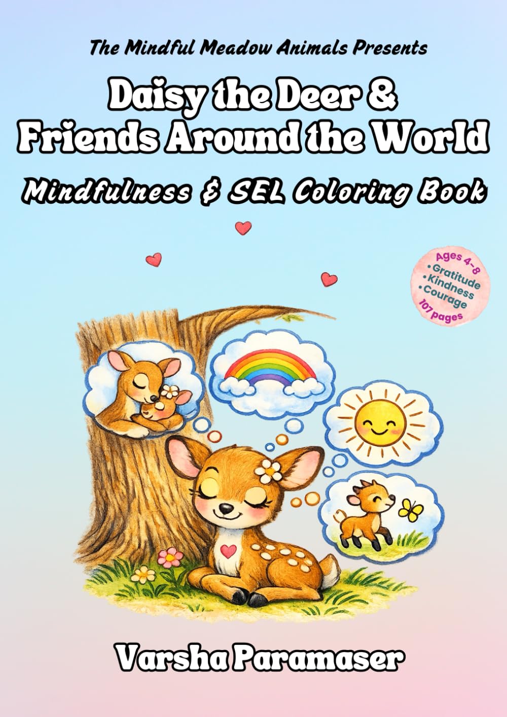 Daisy the Deer & Friends Around the World: Mindfulness & Social Emotional Learning (SEL) Coloring Book for Kids – Nurturing Gratitude, Kindness & Courage Through Play (The Mindful Meadow Animals)
