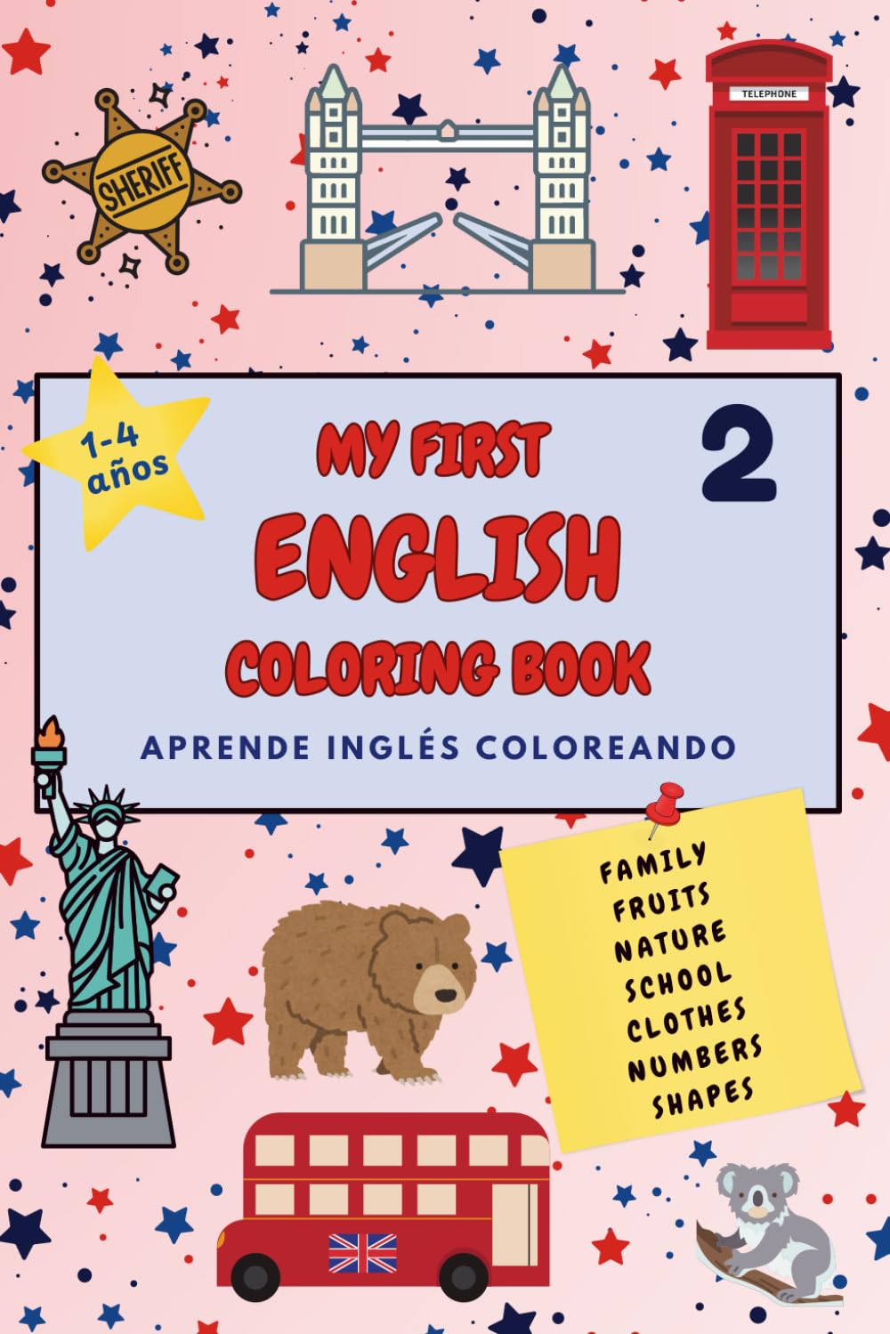 MY FIRST ENGLISH COLORING BOOK: Aprende inglés coloreando (para niños de 1 a 4 años)