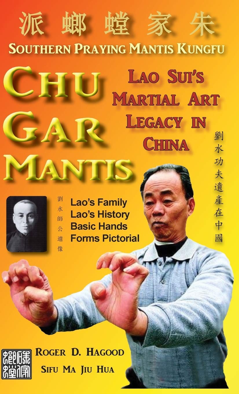Chu Gar Mantis: Lao Sui's Martial Art Legacy in China Hardcover – May 18, 2013