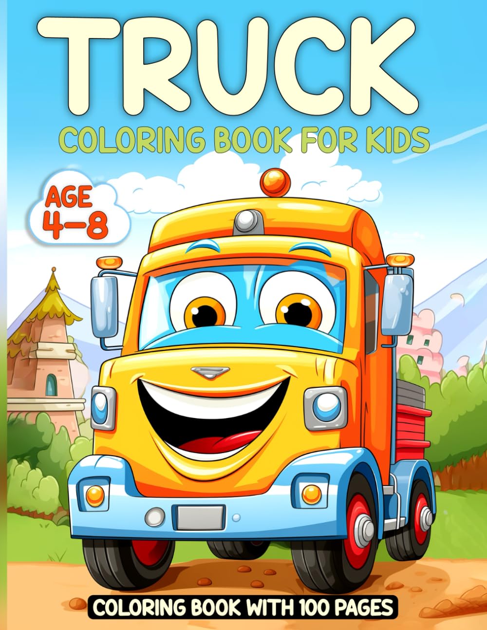 Truck Coloring Book for Kids Ages 4-8: A Vehicle coloring Pages with Monster Trucks, Fire & Dump Trucks, Trash Trucks, & more - Fun Activity for Toddlers, Preschoolers