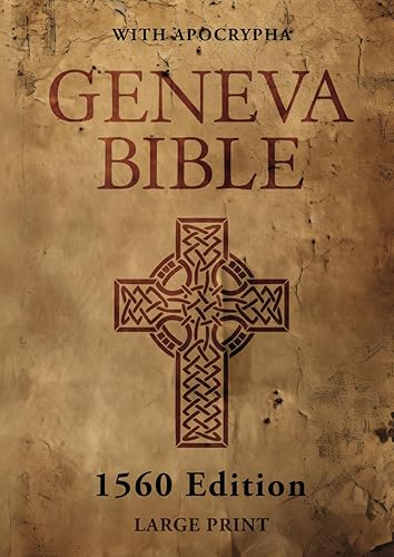 Geneva Bible Large Print: 1560 Edition With Apocrypha