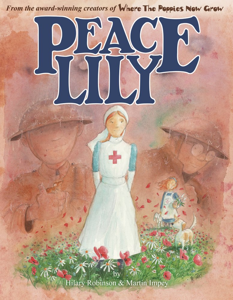 Peace Lily The World War 1 Battlefield Nurse by Hilary Robinson (Paperback Book)