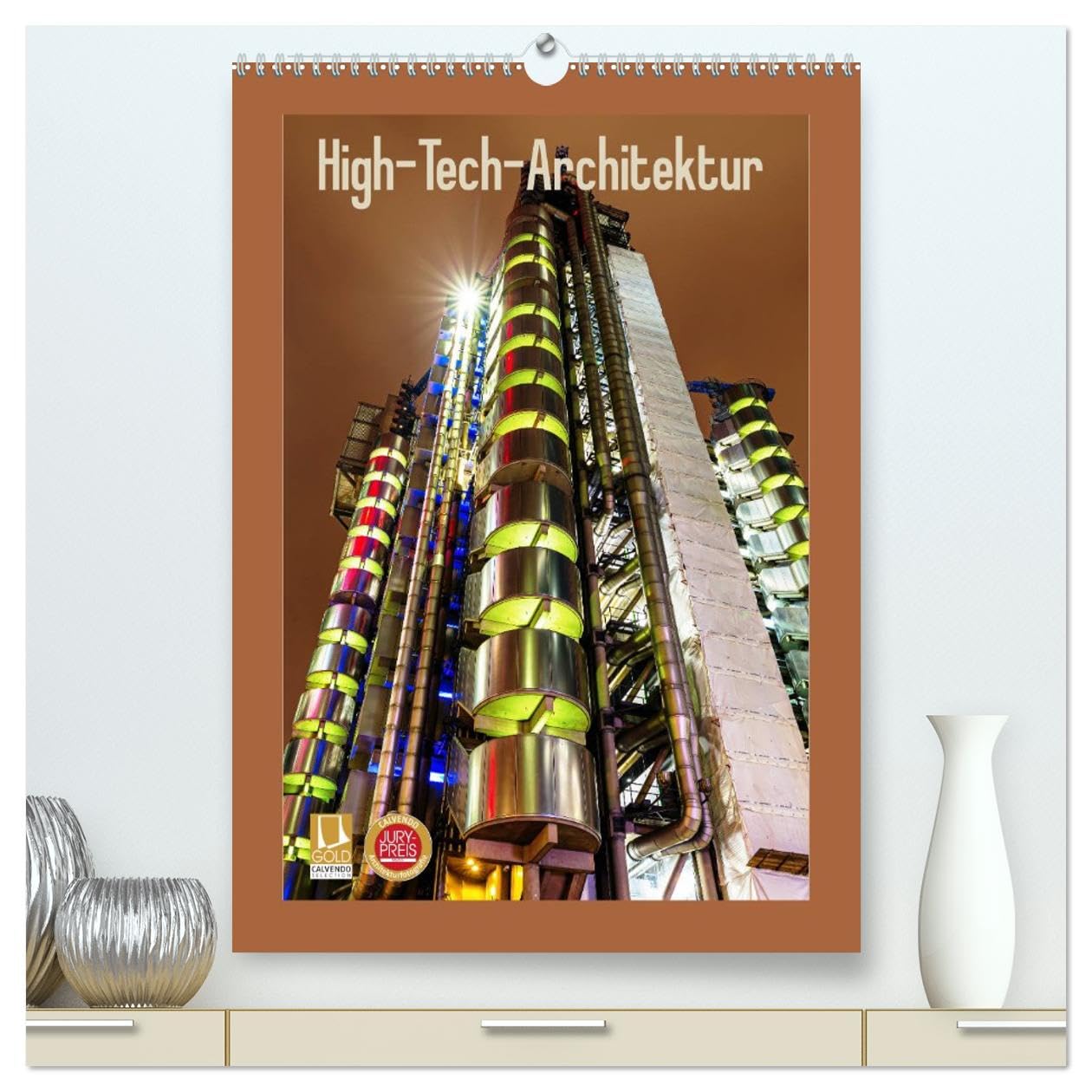 High-Tech-Architektur (hochwertiger Premium Wandkalender 2026 DIN A2 hoch), Kunstdruck in Hochglanz: Bildersammlung von Beispielen der High-Tech-Architektur (CALVENDO Orte)