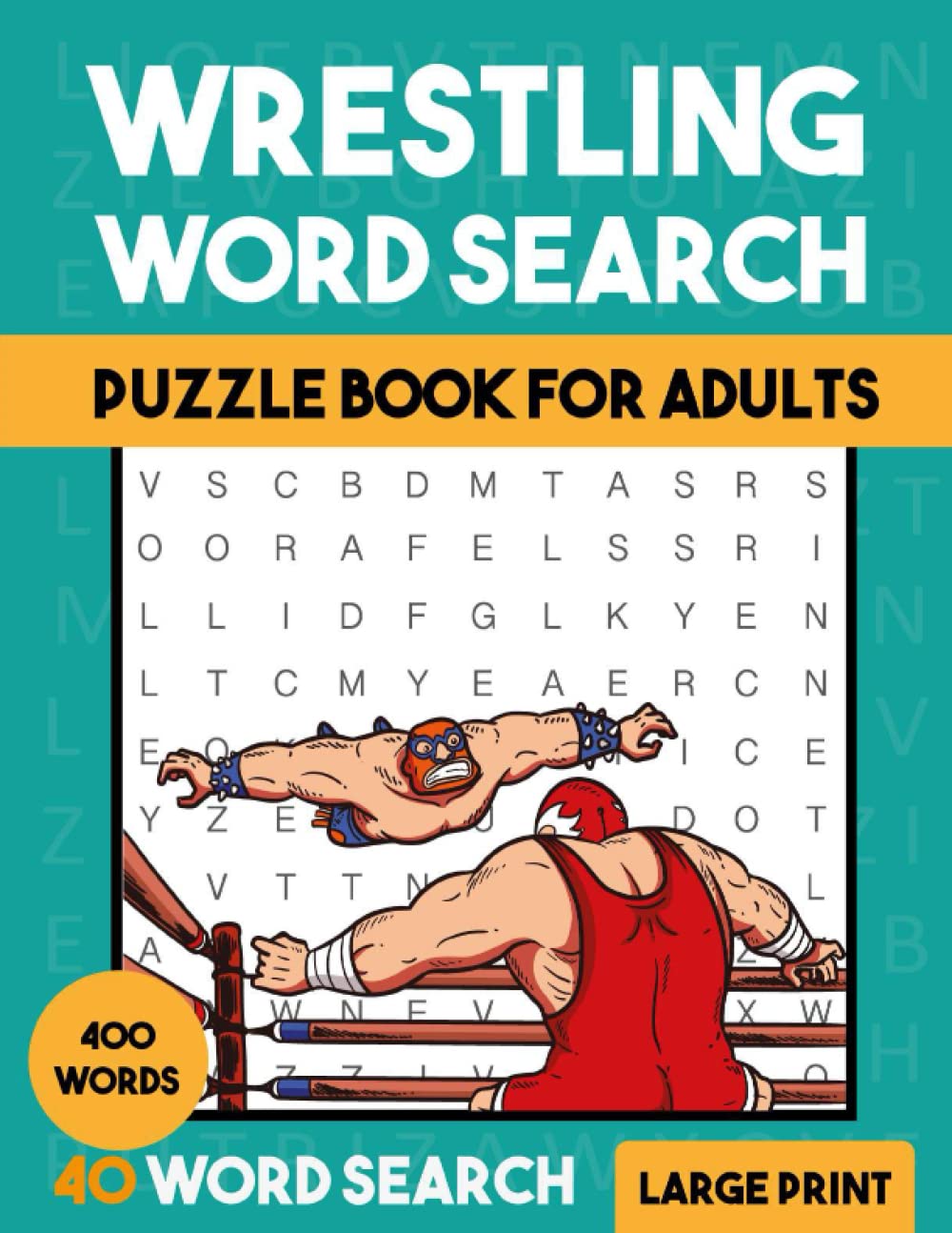 Wrestling Word Search Puzzle Book For Adults: Wrestling Word Wordsearches - The LARGEST PRINT Word Search Game for Adults, Seniors, Kids With Solutions