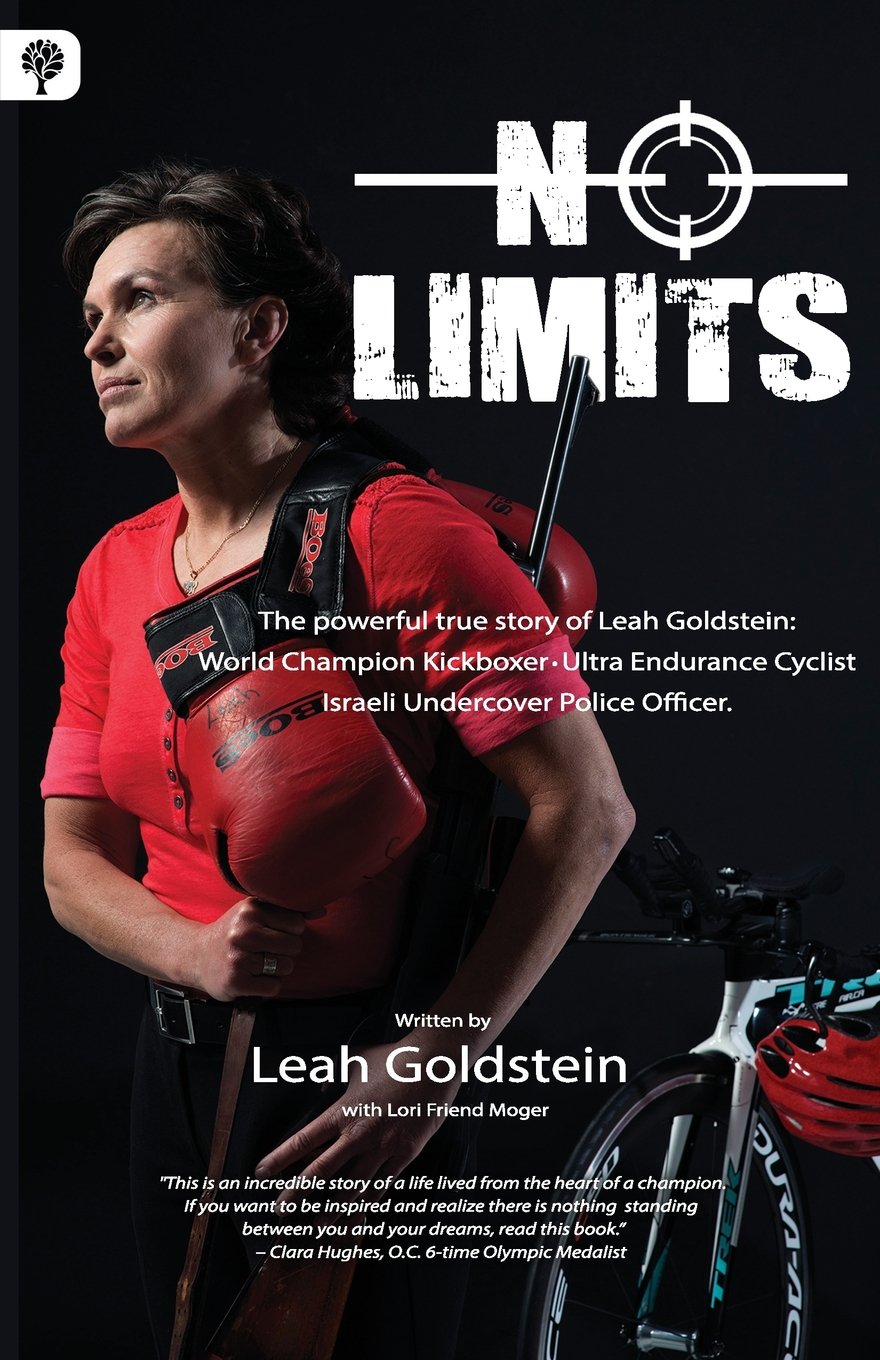 Buy No Limits: The Powerful True Story of Leah Goldstein: World Kickboxing Champion, Israeli Undercover Police and Cycling Champion — BookShops.in