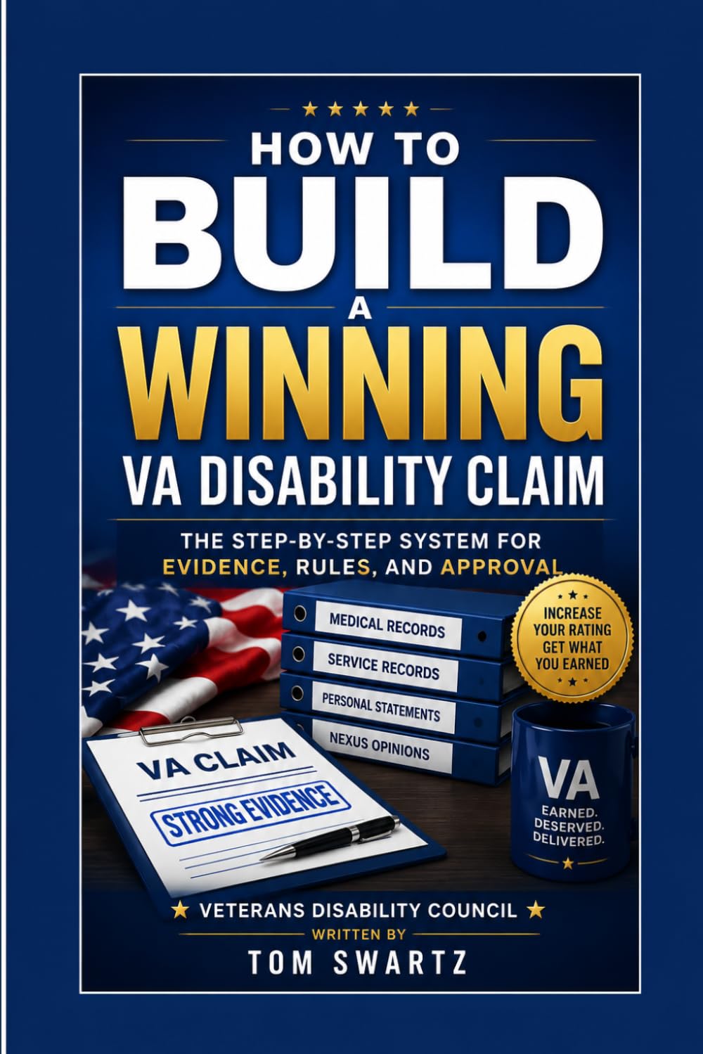 How to Build a Winning VA Disability Claim: The Step-by-Step System for Evidence, Nexus, and Approval (Veterans Disability Council)
